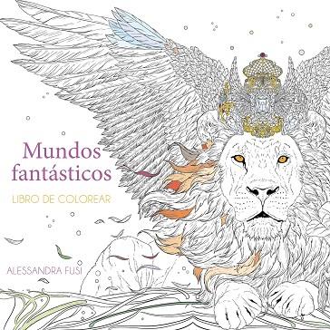 MUNDOS FANTASTICOS : LIBRO DE COLOREAR | 9791387690571 | FUSI, ALESSANDRA