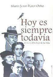 HOY ES SIEMPRE TODAVIA | 9788494921872 | PÉREZ ORTIZ, MARÍA JESÚS