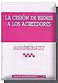 CESIÓN DE BIENES A LOS ACREEDORES, LA | 9788484427742 | LÓPEZ DE LA CRUZ, LAURA