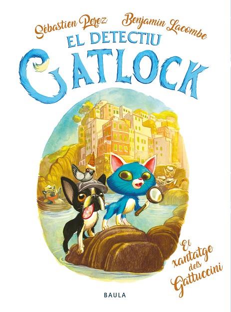 DETECTIU GATLOCK 08. EL XANTATGE DELS GATUCCINI | 9788447957361 | PEREZ, SEBASTIEN