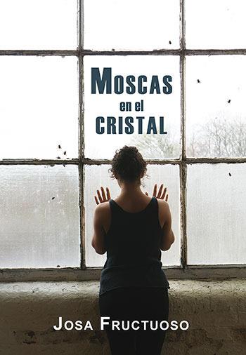 MOSCAS EN EL CRISTAL | 9788416491872 | FRUCTUOSO, JOSA