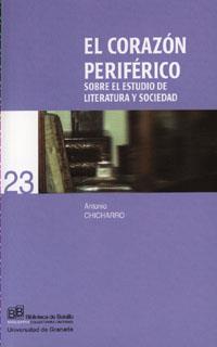 CORAZÓN PERIFÉRICO (SOBRE EL ESTUDIO DE LITERATURA Y SOCIEDAD), EL | 9788433836335 | CHICHARRO CHAMORRO, A.