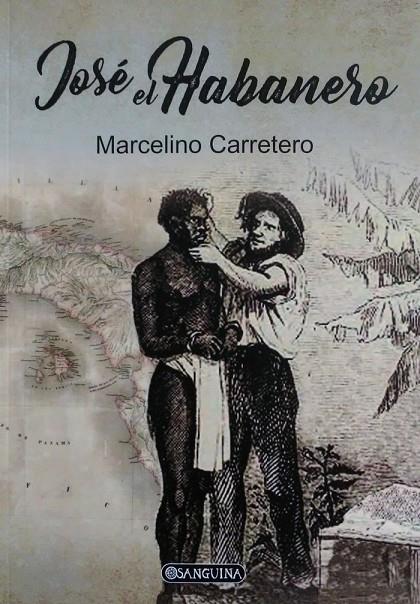 JOSÉ EL HABANERO | 9788412615166 | CARRETERO, MARCELINO