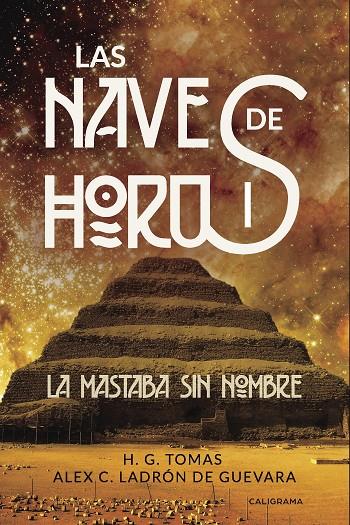 NAVES DE HORUS 01, LA. LA MASTABA SIN NOMBRE | 9788417505066 | G. TOMAS, H. / LADRÓN DE GUEVARA, ALEX C.
