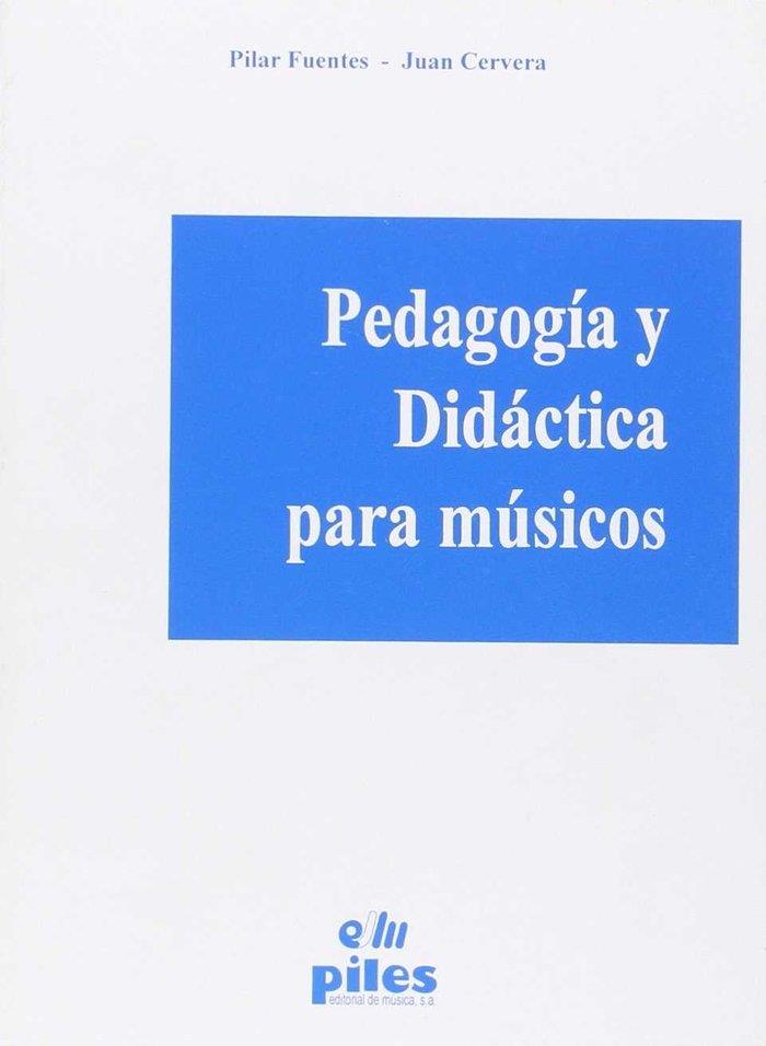 PEDAGOGIA Y DIDACTICA PARA MUSICOS | 9788486106461 | FUENTES, PILAR