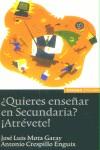 ¿QUIERES ENSEÑAR EN SECUNDARIA?, ¡ATRÉVETE! | 9788431320645 | MOTA GARAY, JOSÉ LUIS / CRESPILLO, A.