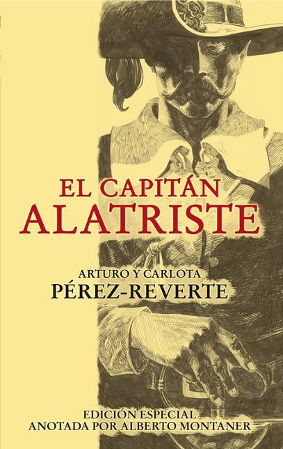 CAPITÁN ALATRISTE, EL (EDICIÓN ESPECIAL ANOTADA) | 9788420474397 | PÉREZ-REVERTE, ARTURO