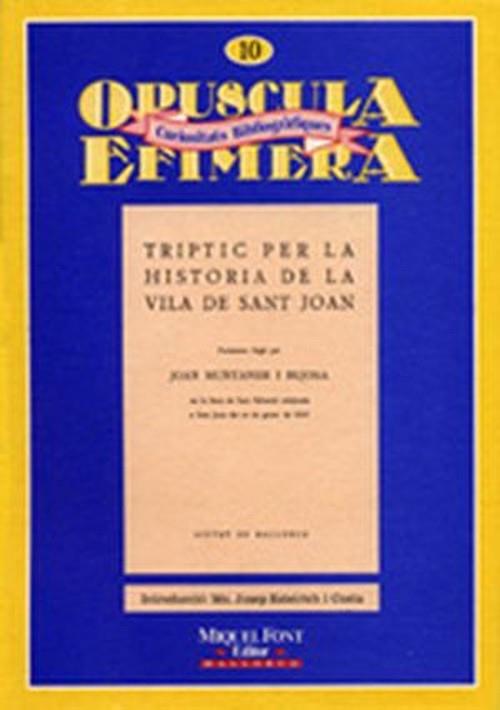 TRÍPTIC PER LA HISTÒRIA DE LA VILA DE SANT JOAN | 9788479670269 | MUNTANER BUJOSA, JOAN