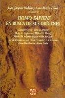 HOMO SAPIENS : EN BUSCA DE SUS ORÍGENES | 9789681655891 | HUBLIN, JEAN-JACQUES / TILLIER, ANNE-MARIE