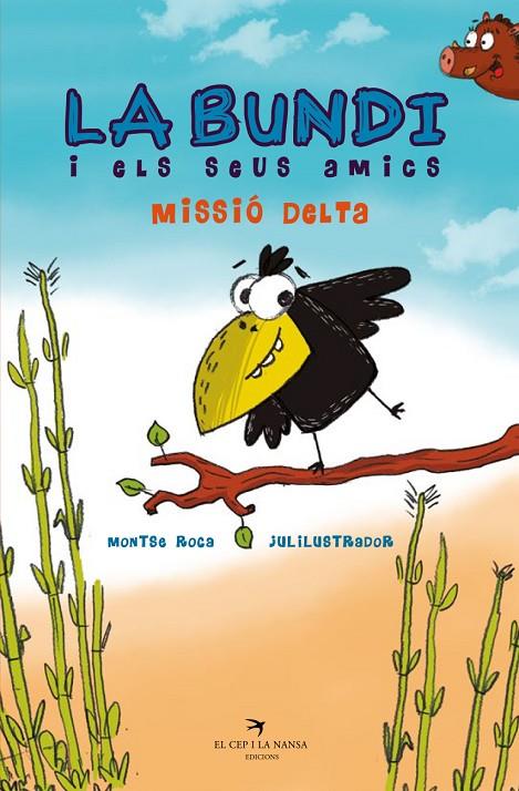 BUNDI I ELS SEUS AMICS, LA. MISSIÓ DELTA | 9788417756314 | ROCA, MONTSE