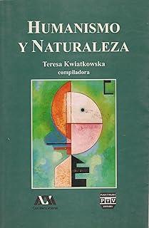 HUMANISMO Y NATURALEZA | 9789688566725 | KWIATKOWSKA, TERESA