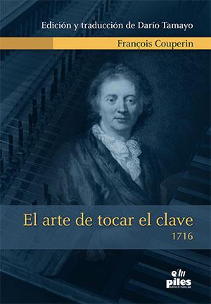 ARTE DE TOCAR EL CLAVE (1716), EL | 9788415928744 | RAMIREZ TAMAYO, DARIO