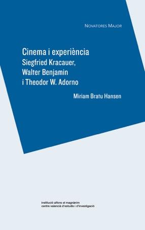 CINEMA I EXPERIENCIA. SIEGFRIED KRACAUER, WALTER BENJAMIN I THEODOR W. ADORNO | 9788478228737 | BRATU HANSEN, MIRIAM
