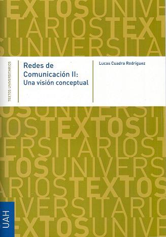 REDES DE COMUNICACIÓN II: UNA VISIÓN CONCEPTUAL | 9788481388602 | CUADRA, LUCAS