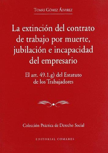 EXTINCION DEL CONTRATO DE TRABAJO POR MUERTE, JUBILACIÓN E INCAPACIDAD DEL EMPRESARIO, LA | 9788484442608 | MONEREO PEREZ, JOSE LUIS