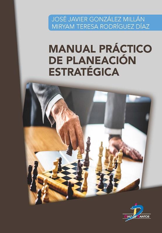 MANUAL PRÁCTICO DE PLANEACIÓN ESTRATÉGICA | 9788490522424 | GONZÁLEZ MILLÁN, JOSÉ JAVIER / RODRÍGUEZ DÍAZ, MIRYAM TERESA