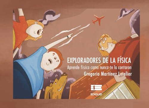 EXPLORADORES DE LA FÍSICA | 9789566404569 | LETELIER GREGORIO, GREGORIO