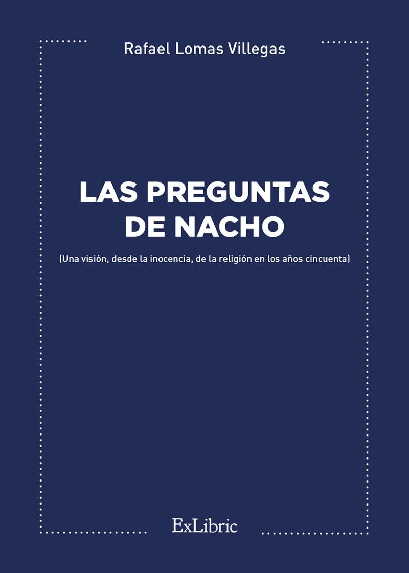 PREGUNTAS DE NACHO | 9788410297654 | LOMAS VILLEGAS, RAFAEL