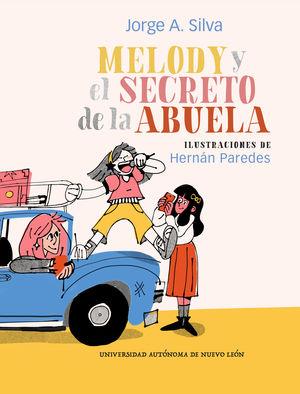 MELODY Y EL SECRETO DE LA ABUELA | 9786072719415 | A. SILVA, JORGE