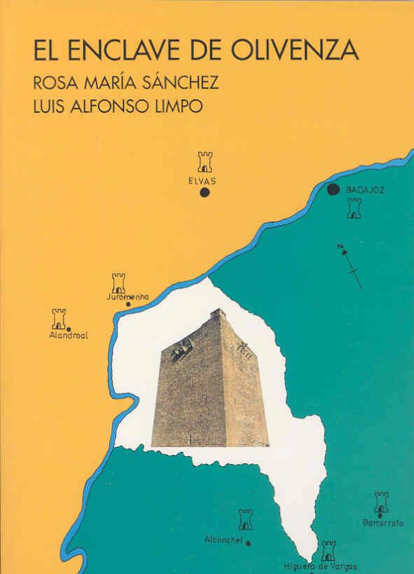 ENCLAVE DE OLIVENZA, EL | 9788477231851 | SÁNCHEZ, ROSA Mª / LIMPO, LUIS ALFONSO