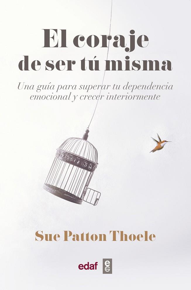 CORAJE DE SER TÚ MISMA, EL | 9788441440074 | PATTON THOELE, SUE