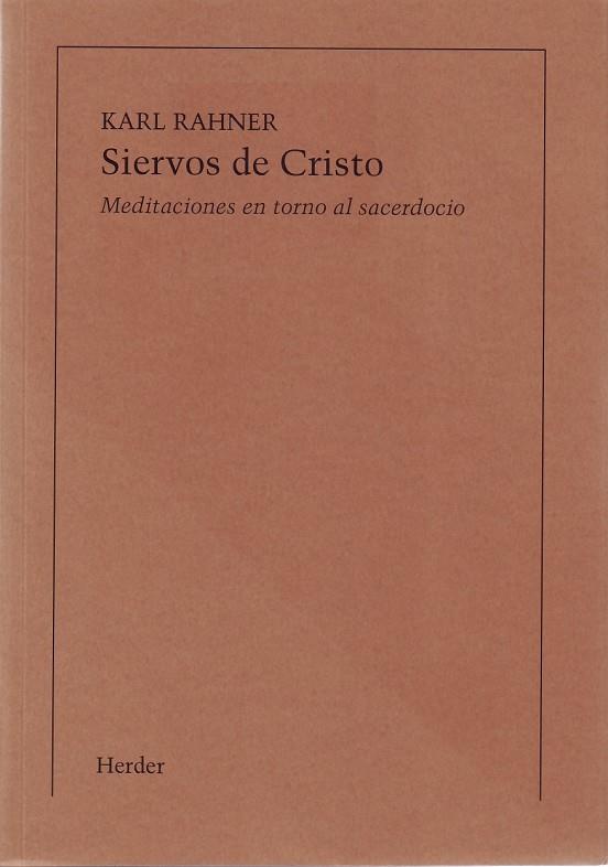 SIERVOS DE CRISTO (IMPRESIÓN BAJO DEMANDA) | 9788425404818 | RAHNER, KARL