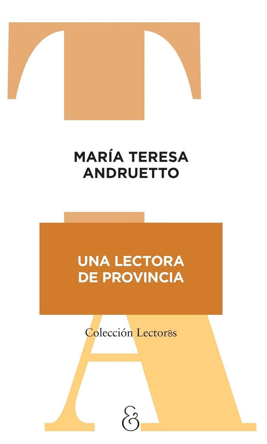 LECTORA DE PROVINCIA, UNA | 9788412841909 | ANDRUETTO, MARÍA TERESA