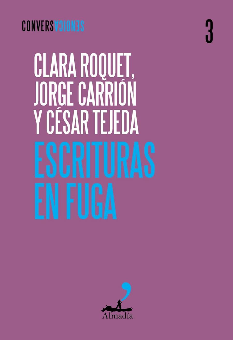 ESCRITURAS EN FUGA | 9788412957167 | ROQUET, CLARA / CARRIÓN, JORGE / TEJADA, CÉSAR