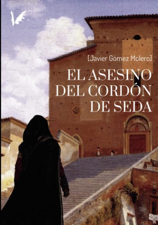 ASESINO DEL CORDÓN DE SEDA, EL | 9788412491685 | GÓMEZ MOLERO, JAVIER