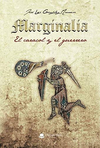 MARGINALIA : EL CARACOL Y EL GUERRERO | 9788491946038 | GONZÁLEZ MUNUERA, JOSÉ LUIS