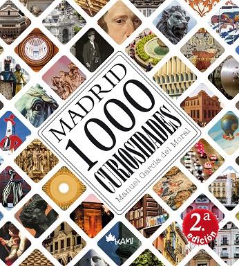 MADRID 1000 CURIOSIDADES (2ª EDICION) | 9788417843076 | GARCIA DEL MORAL, MANUEL