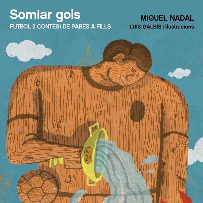 SOMIAR GOLS. FUTBOL (I CONTES) DE PARES A FILLS | 9788494286056 | NADAL TÀRREGA, MIQUEL