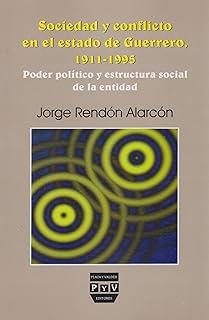 SOCIEDAD Y CONFLICTO EN EL ESTADO DE GUERRERO | 9789707222663 | RENDON ALARCON, JORGE