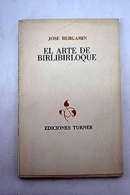 ARTE DE BIRLIBIRLOQUE | 9788475061405 | BERGAMIN, J.