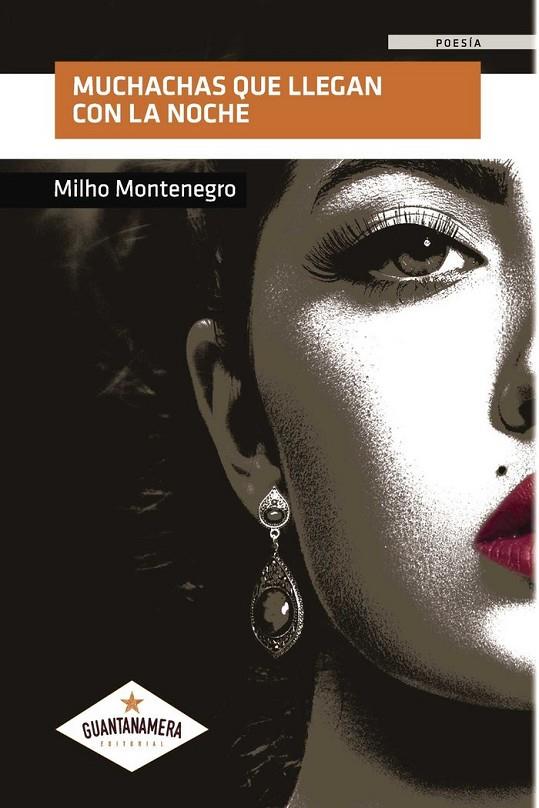 MUCHACHAS QUE LLEGAN CON LA NOCHE | 9788417104429 | MONTENEGRO , MILHO