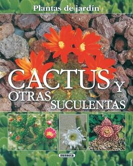 CACTUS Y OTRAS SUCULENTAS, PLANTAS DE JARDÍN | 9788430556878 | ALONSO DE LA PAZ, FRANCISCO JAVIER