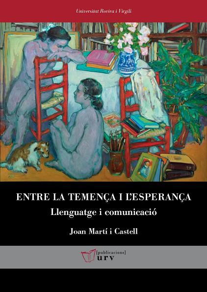ENTRE LA TEMENÇA I L'ESPERANÇA | 9788413652542 | MARTÍ I CASTELL, JOAN