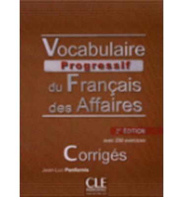 VOCABULAIRE PROGRESSIF DU FRANÇAIS DES AFFAIRES 2ª EDITION - CORRIGES | 9782090381443