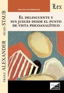 DELINCUENTE Y SUS JUECES DESDE EL PUNTO DE VISTA ANALITICO, EL | 9789564071909 | FRANZ, ALEXANDER