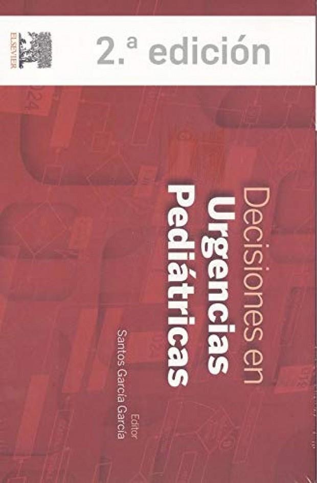 DECISIONES EN URGENCIAS PEDIATRICAS 2ª EDICION | 9788491134442 | GARCIA GARCIA, SANTOS