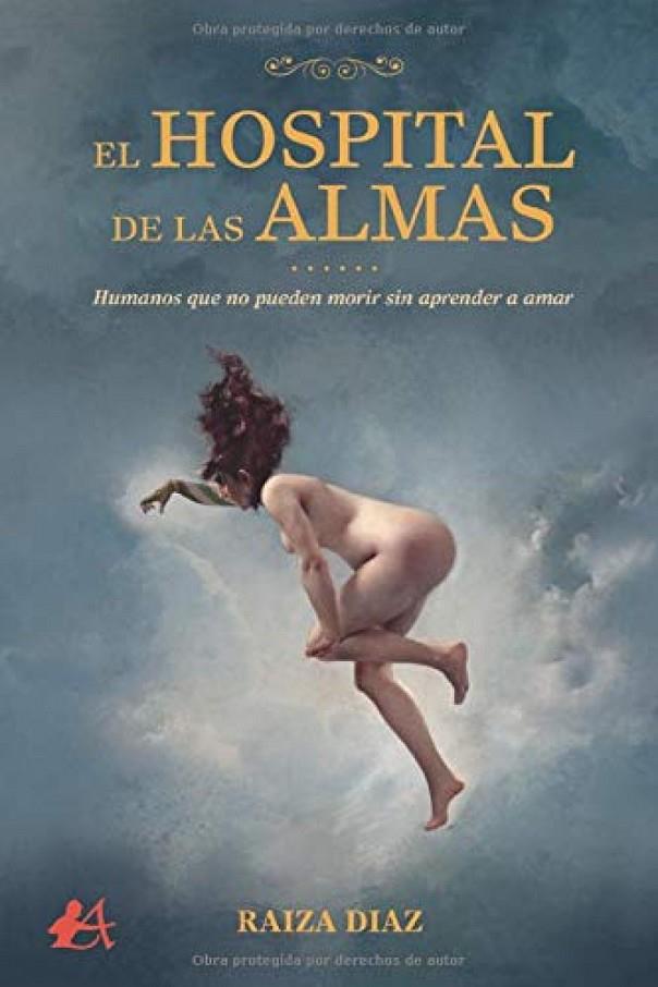 HOSPITAL DE LAS ALMAS, EL | 9788418097928 | DÍAZ SUÁREZ, RAIZA