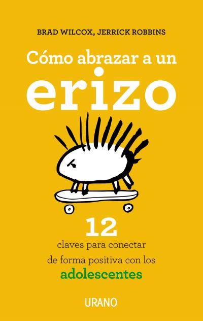 CÓMO ABRAZAR A UN ERIZO  | 9788479539429 | WILCOX, BRAD / ROBBINS, JERRICK