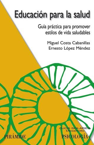 EDUCACIÓN PARA LA SALUD | 9788436822144 | COSTA CABANILLAS, MIGUEL / LÓPEZ MÉNDEZ, ERNESTO