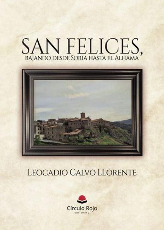 SAN FELICES, BAJANDO DESDE SORIA HASTA EL ALHAMA | 9791370084752 | CALVO LLORENTE, LEOCADIO
