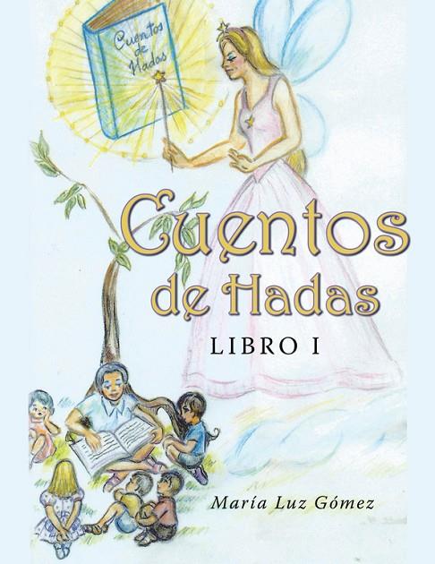 CUENTOS DE HADAS 1 | 9788491124139 | GÓMEZ, MARÍA LUZ