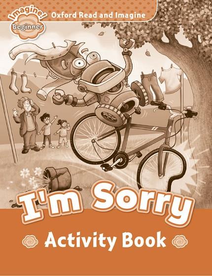 OXFORD READ AND IMAGINE BEGINNER. I'M SORRY ACTIVITY BOOK | 9780194722155 | SHIPTON, PAUL