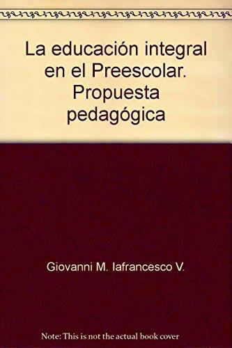 EDUCACIÓN INTEGRAL EN EL PREESCOLAR, LA | 9789582006914 | IAFRANCESCO VILLEGAS, GIOVANNI MARCELLO