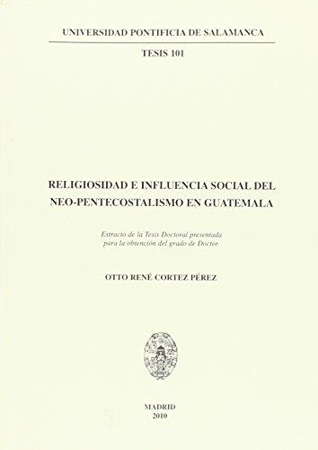 RELIGIOSIDAD E INFLUENCIA SOCIAL DEL NEO-PENTECOSTALISMO EN GUATEMALA | 9788472999015 | CORTEZ PÉREZ, OTTO RENÉ