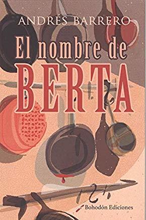 NOMBRE DE BERTA, EL | 9788417885069 | BARRERO, ANDRÉS