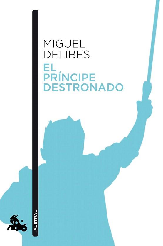PRÍNCIPE DESTRONADO, EL | 9788423353538 | DELIBES, MIGUEL